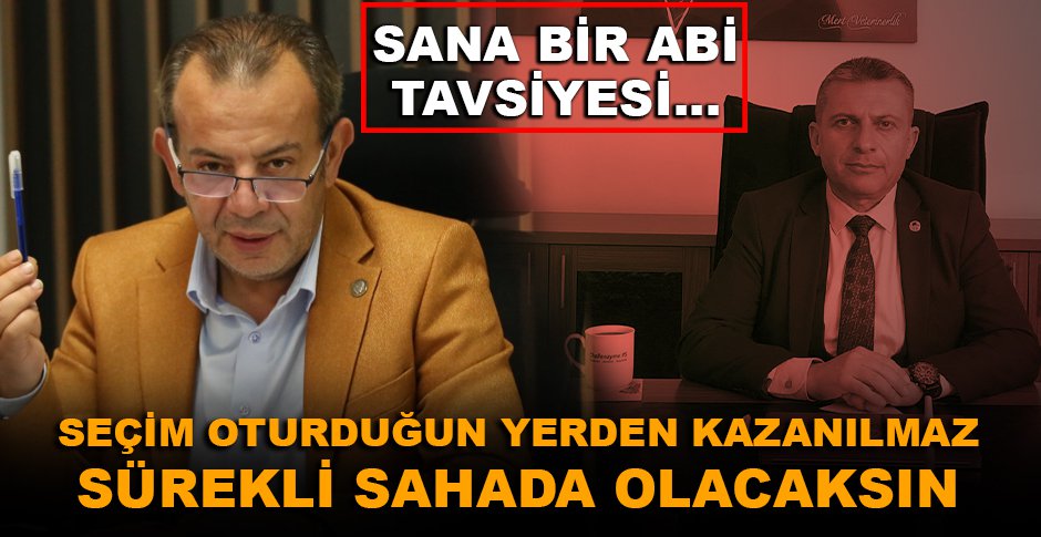 ÖZCAN'DAN TÜRKOĞLU'NA AĞABEY TAVSİYESİ