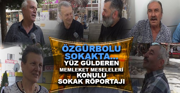 ÖZGÜRBOLU SOKAKTA... BOLU'DA YÜZ GÜLDEREN MEMLEKET MESELELERİ KONULU SOKAK RÖPORTAJI