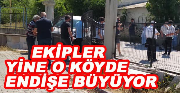 SAĞLIK EKİPLERİ YİNE O KÖYDE