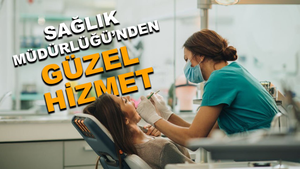 SAĞLIK MÜDÜRLÜĞÜ’NDEN O İLÇEYE GÜZEL HİZMET