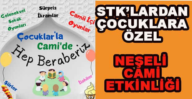 STK’LARDAN ÇOCUKLARA ÖZEL CAMİDE NEŞELİ  ETKİNLİK