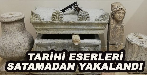 TARİHİ ESERLERİ SATAMADAN YAKALANDI