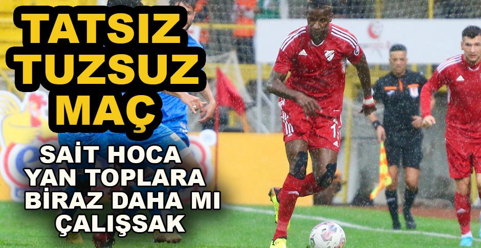 TATSIZ TUZSUZ MAÇ