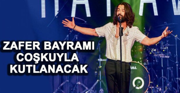 ZAFER BAYRAMI COŞKUYLA KUTLANACAK