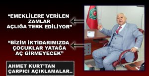 CHP'Lİ AHMET KURT  "ÇOCUKLAR YATAĞA AÇ GİRMEYECEK"