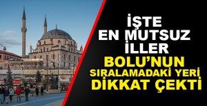 İŞTE EN MUTSUZ İLLER