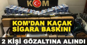 KOM'DAN KAÇAK SİGARA BASKINI