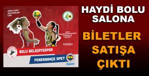 MAÇ BİLETLERİ SATIŞA ÇIKTI! HAYDİ BOLU SALONA 