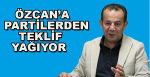 ÖZCAN'A PARTİLERDEN TEKLİF YAĞIYOR