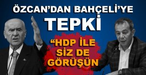 ÖZCAN'DAN MHP LİDERİNE HDP TEPKİSİ