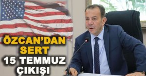 ÖZCAN'DAN SERT 15 TEMMUZ ÇIKIŞI