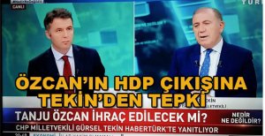 ÖZCAN'IN HDP ÇIKIŞINA TEKİN'DEN TEPKİ