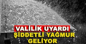 ŞİDDETLİ YAĞMUR GELİYOR