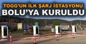 TOGG'UN İLK ŞARJ İSTASYONU BOLU'YA KURULDU