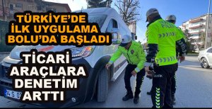TÜRKİYE'DE İLK UYGULAMA BOLU'DA BAŞLADI