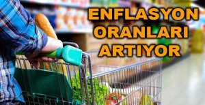 YILLIK ENFLASYON RAKAMLARI ARTIYOR