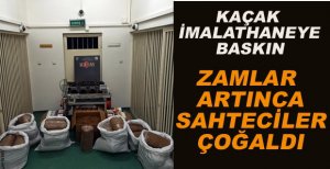 ZAMLAR ARTINCA SAHTECİLER ÇOĞALDI