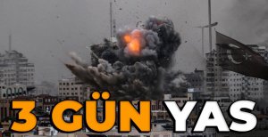 3 GÜN MİLLİ YAS İLAN EDİLDİ 