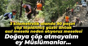 3 KİLOMETREDE 90 POŞET ÇÖP TOPLANDI