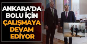 ANKARA'DA BOLU İÇİN ÇALIŞMAYA DEVAM EDİYOR 