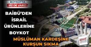 BAİBÜ'DEN İSRAİL ÜRÜNLERİNE BOYKOT 