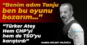 "BENİM ADIM TANJU ÖZCAN BEN BU OYUNU BOZARIM"