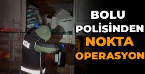 BOLU POLİSİNDEN NOKTA OPERASYON 
