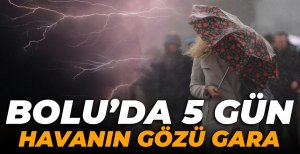 BOLU'DA 5 GÜN HAVANIN GÖZÜ GARA