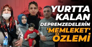 BOLU'DA YURTTA KALAN DEPREMZEDELERİN 'MEMLEKET' ÖZLEMİ