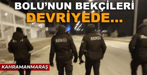 BOLU'NUN BEKÇİLERİ DEPREM BÖLGESİNDE DEVRİYEDE...