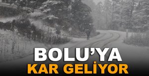 BOLU'YA KAR GELİYOR…