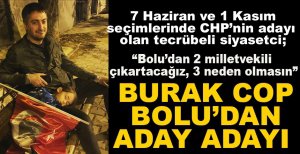 BURAK COP CHP'DEN ADAY ADAYI....