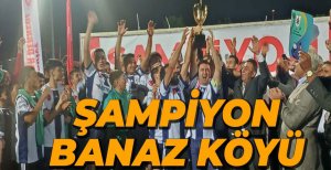 BÜYÜK TURNUVANIN ŞAMPİYONU BANAZ KÖYÜ... 