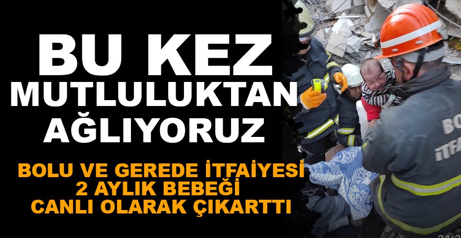 2 AYLIK BEBEĞİ ENKAZDAN BOLU İTFAİYESİ ÇIKARDI...