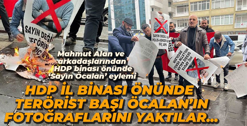 ALAN VE BERABERİNDEKİLER ÖCALAN FOTOĞRAFLARINI YAKTILAR