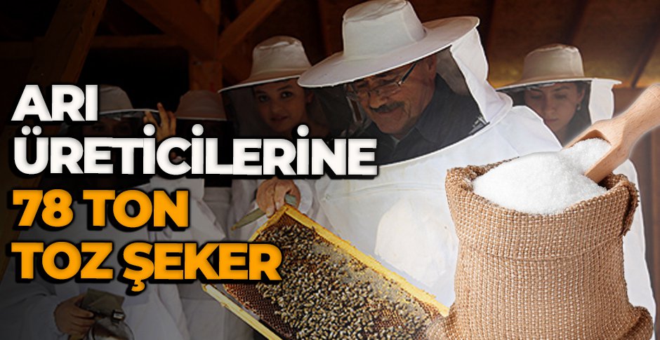 ARI ÜRETİCİLERİNE 78 TON TOZ ŞEKER