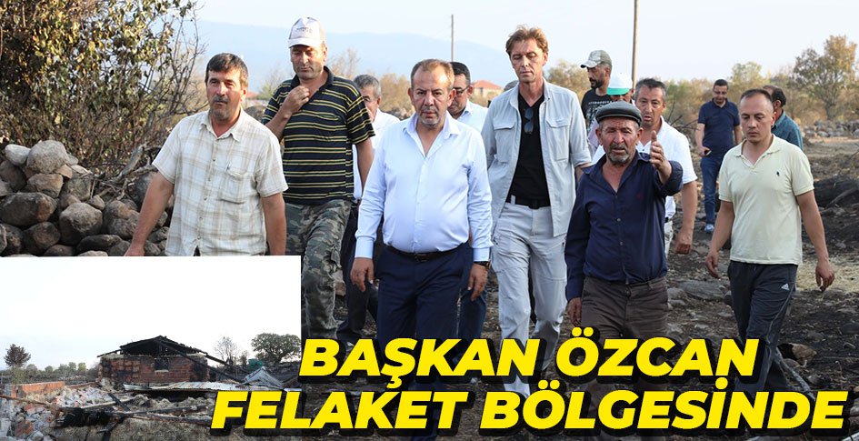 BAŞKAN ÖZCAN FELAKET BÖLGESİNDE...