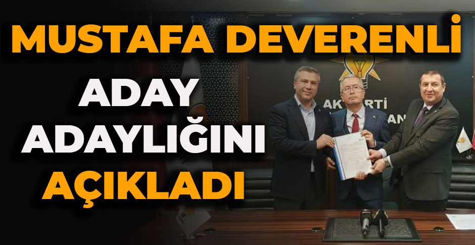 BOLU BELEDİYE BAŞKANLIĞI İÇİN AK PARTİ’DEN SAHAYA İNEN İLK İSİM MUSTAFA DEVERENLİ OLDU