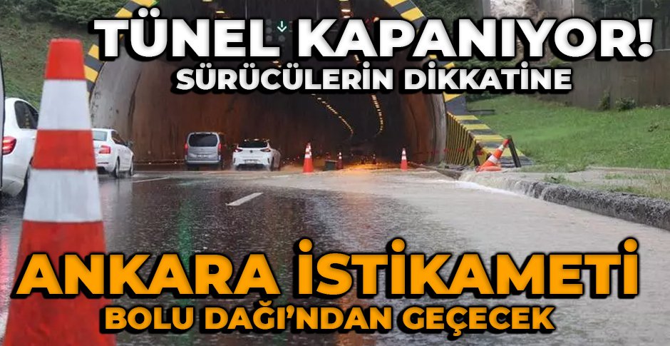 BOLU DAĞI TÜNELİ TRAFİĞE KAPANIYOR…