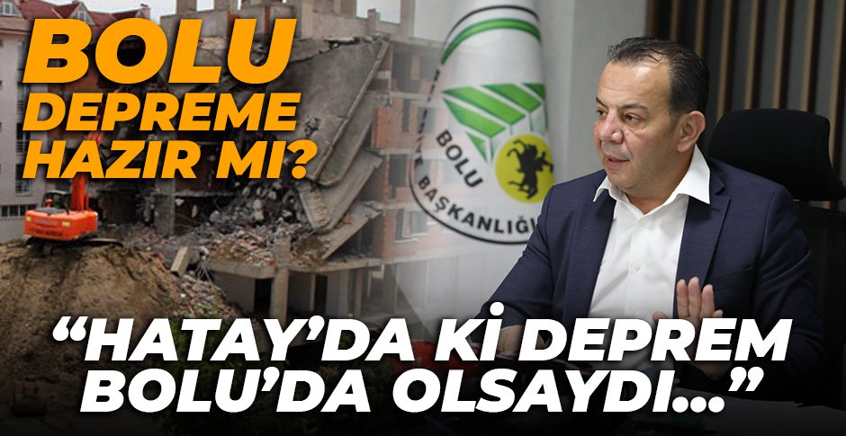 BOLU DEPREME HAZIR MI? ÖZCAN'DAN ÇARPICI AÇIKLAMALAR