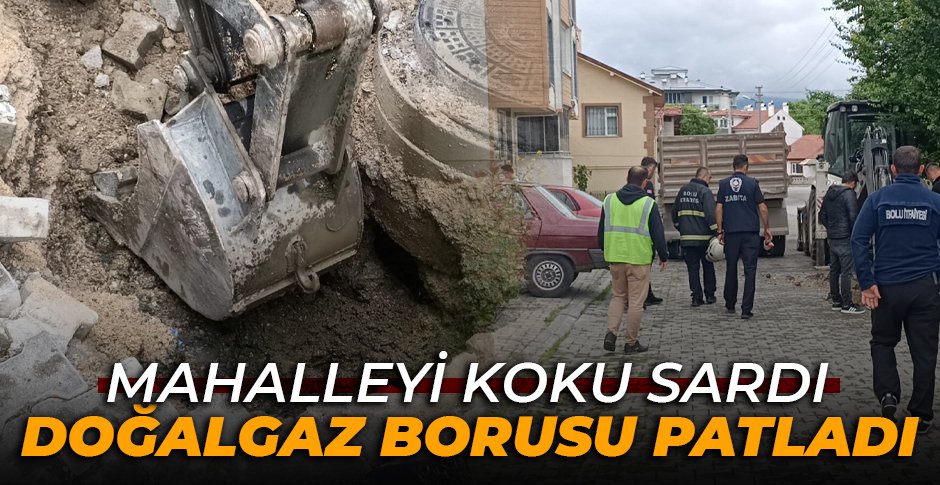 BOLU'DA DOĞALGAZ BORUSU PATLADI...