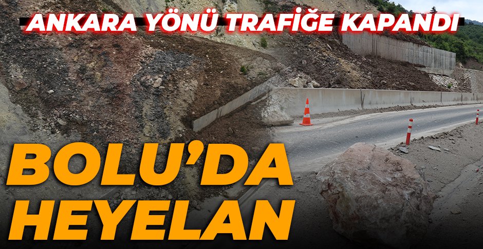 BOLU'DA HEYELAN... ANKARA YÖNÜ TRAFİĞE KAPATILDI...