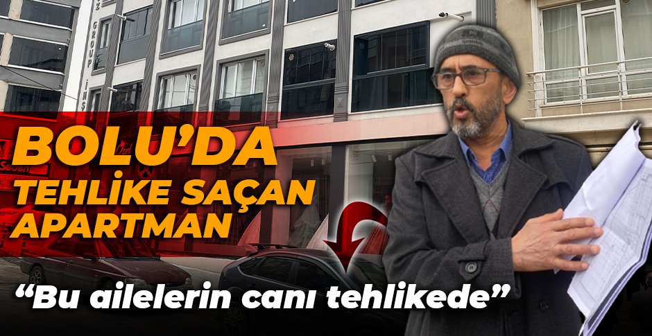 BOLU’DA TEHLİKE SAÇAN APARTMAN