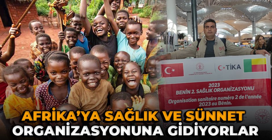 BOLU'DAN AFRİKA'YA GİDİYOR... SAĞLIK VE SÜNNET ORGANİZASYONU VAR...