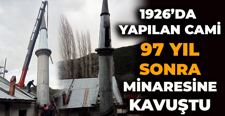 CAMİ 1926'DA MİNARESİ 2023'TE YAPILDI