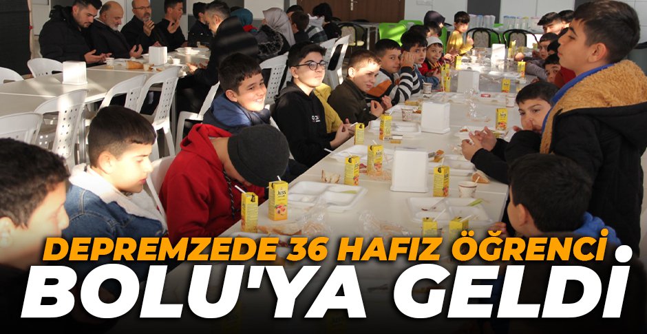 DEPREMZEDE 36 HAFIZ ÖĞRENCİ BOLU'YA GELDİ