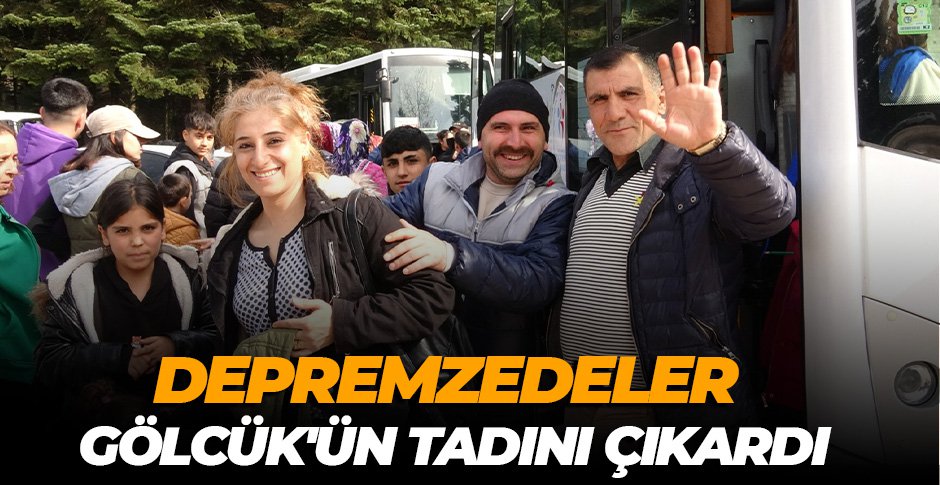 DEPREMZEDELER GÖLCÜK'ÜN TADINI ÇIKARDI