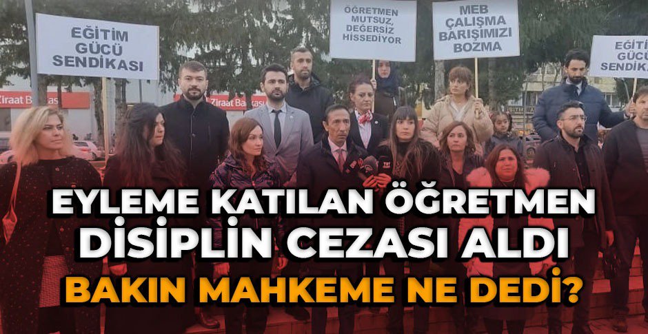 EYLEME KATILAN ÖĞRETMEN DİSİPLİN CEZASI ALDI...BAKIN MAHKEME NE DEDİ?