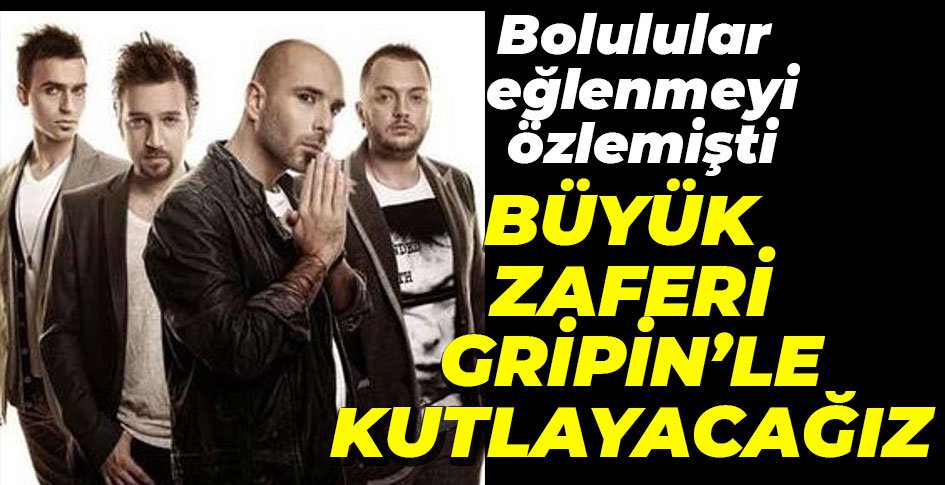 GRİPİN BOLULULARLA BULUŞACAK...