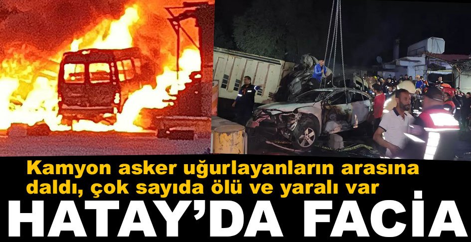 HATAY'DA KORKUNÇ KAZA, 12 ÖLÜ 31 YARALI